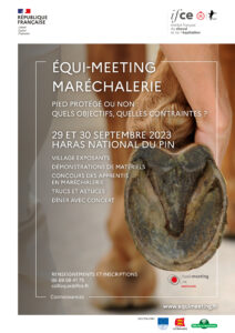 La huitième édition d’équi-meeting maréchalerie se déroulera les vendredi 29 et samedi 30 septembre 2023, sur deux jours pleins au Haras national du Pin. Cette année, le thème est : « pied protégé ou non : quels objectifs, quelles contraintes ? » Un programme pour favoriser les échanges entre la pratique et la science